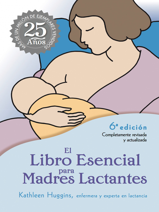 Title details for El Libro Esencial para Madres Lactantes by Kathleen Huggins - Wait list